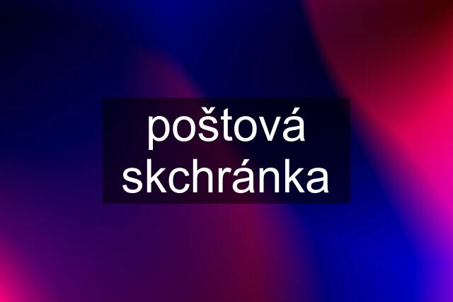 poštová skchránka