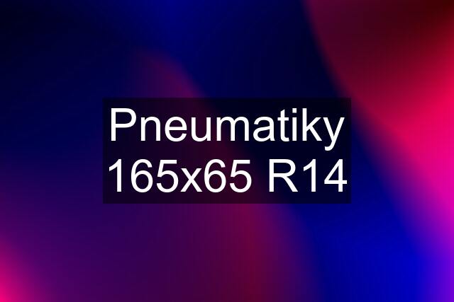 Pneumatiky 165x65 R14