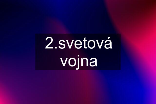 2.svetová vojna