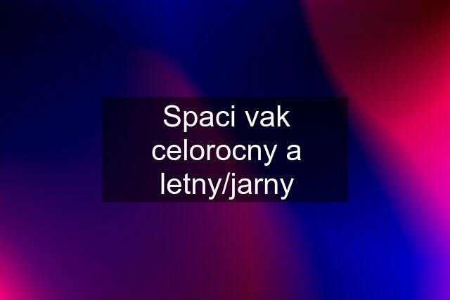 Spaci vak celorocny a letny/jarny