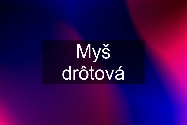 Myš drôtová