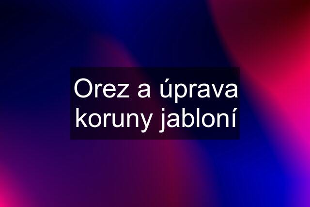 Orez a úprava koruny jabloní