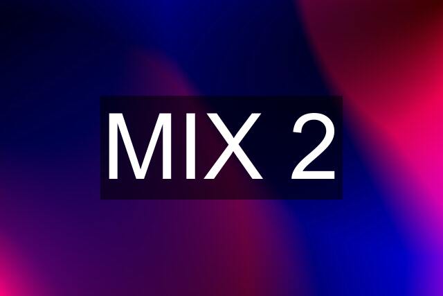 MIX 2