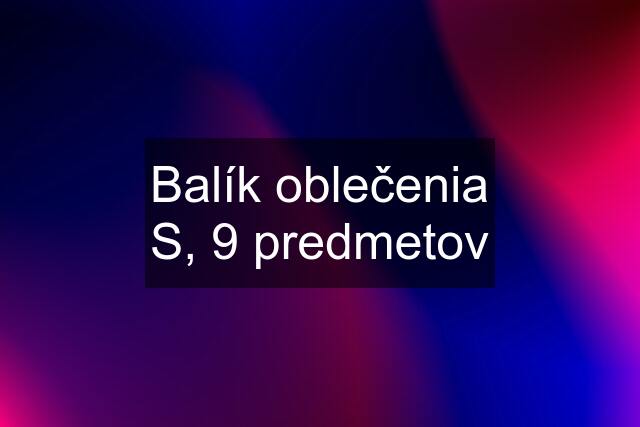 Balík oblečenia S, 9 predmetov