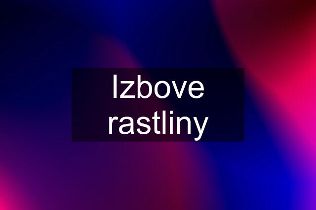 Izbove rastliny