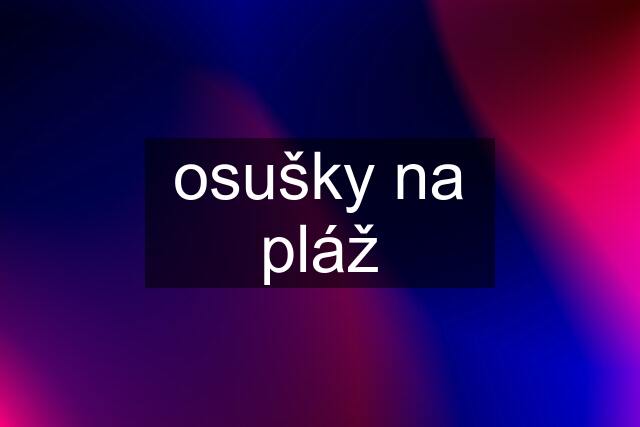 osušky na pláž