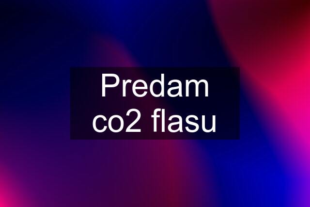 Predam co2 flasu