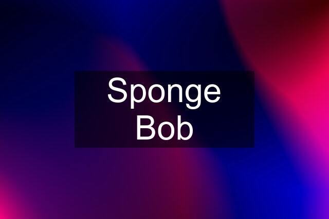 Sponge Bob