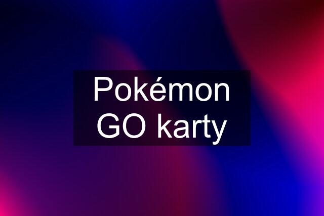 Pokémon GO karty