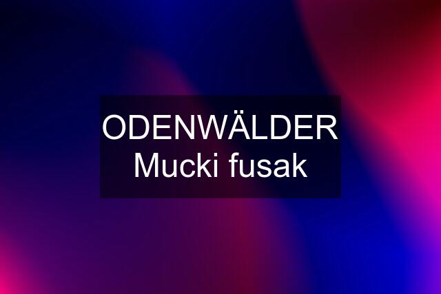 ODENWÄLDER Mucki fusak