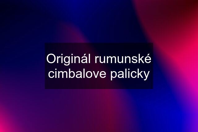 Originál rumunské cimbalove palicky