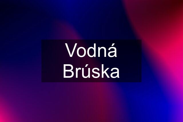 Vodná Brúska