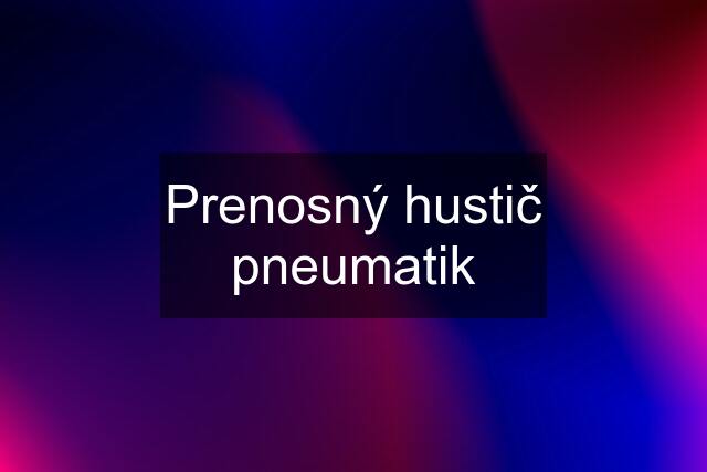 Prenosný hustič pneumatik