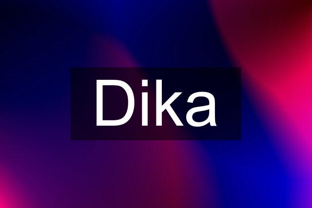 Dika