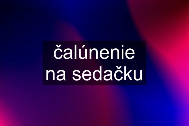 čalúnenie na sedačku