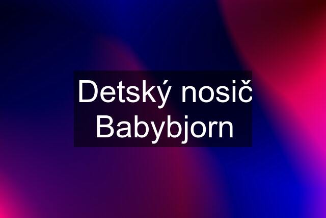 Detský nosič Babybjorn