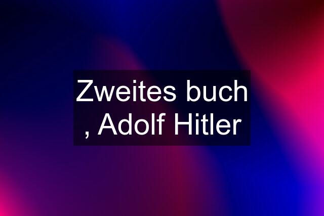 Zweites buch , Adolf Hitler