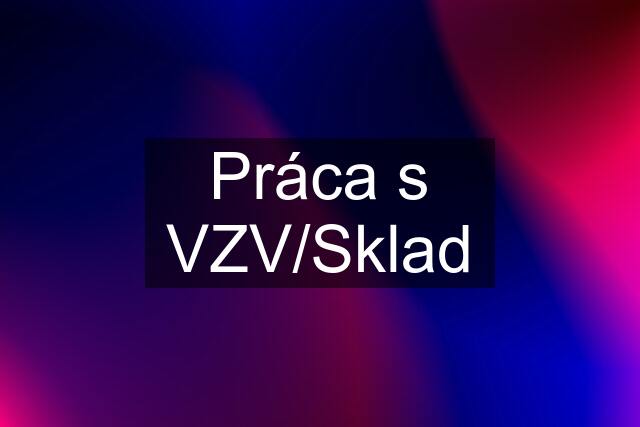 Práca s VZV/Sklad