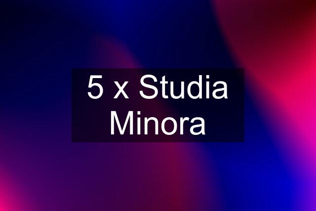 5 x Studia Minora