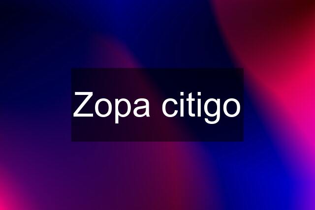 Zopa citigo