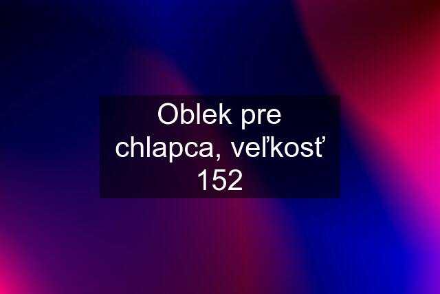 Oblek pre chlapca, veľkosť 152