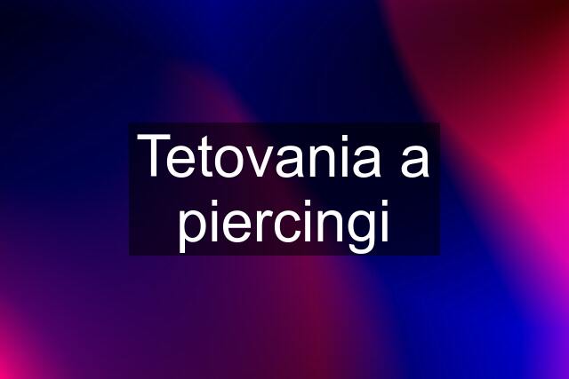 Tetovania a piercingi