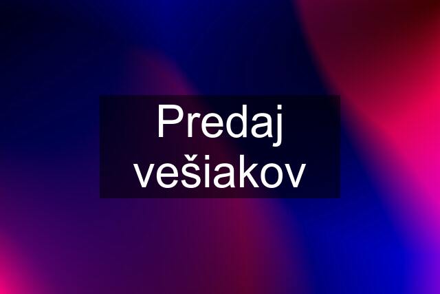 Predaj vešiakov