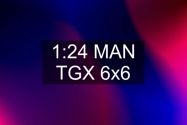 1:24 MAN TGX 6x6