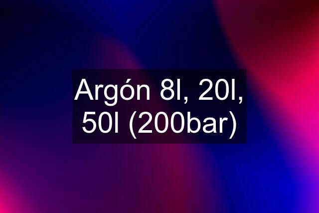 Argón 8l, 20l, 50l (200bar)