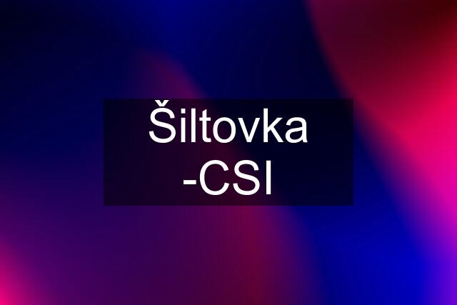 Šiltovka -CSI