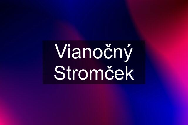 Vianočný Stromček