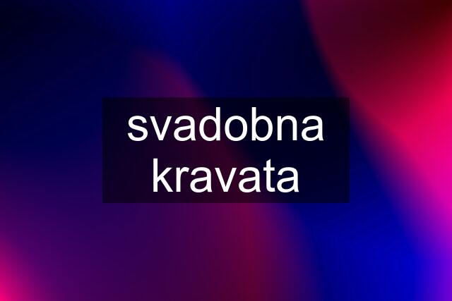 svadobna kravata