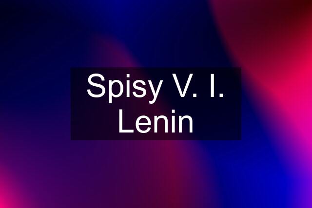 Spisy V. I. Lenin