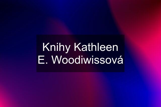 Knihy Kathleen E. Woodiwissová