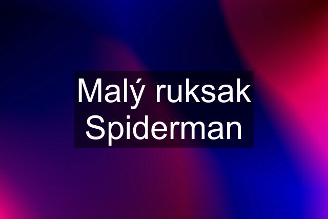 Malý ruksak Spiderman