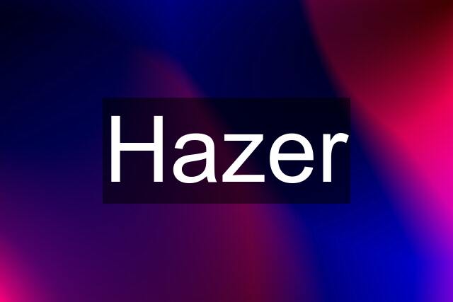 Hazer