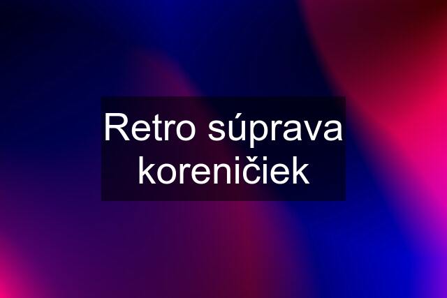 Retro súprava koreničiek