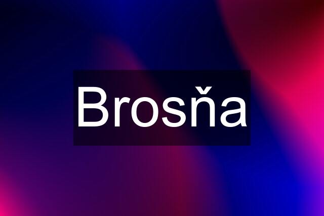 Brosňa