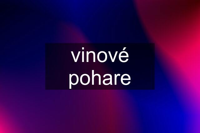 vinové pohare