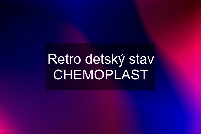 Retro detský stav CHEMOPLAST