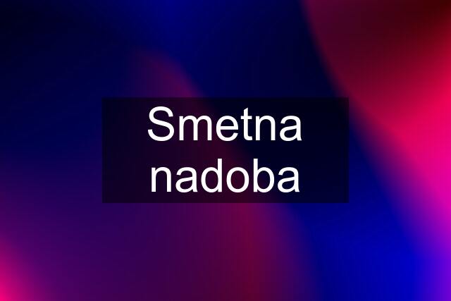 Smetna nadoba