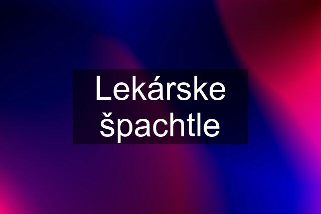 Lekárske špachtle