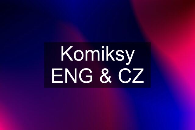 Komiksy ENG & CZ