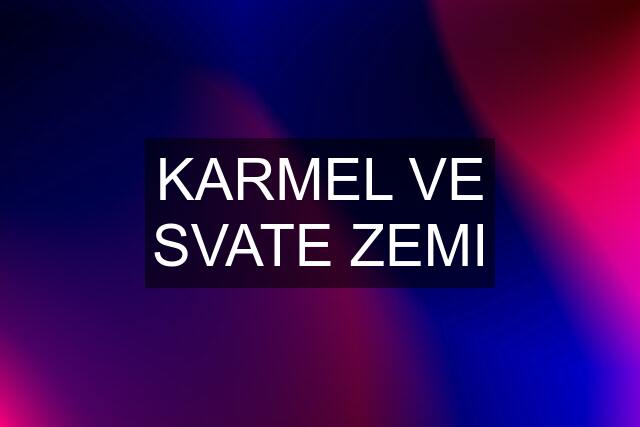 KARMEL VE SVATE ZEMI