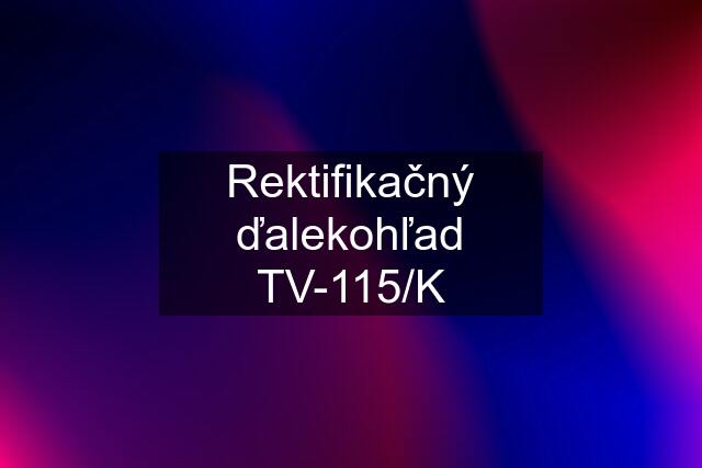 Rektifikačný ďalekohľad TV-115/K