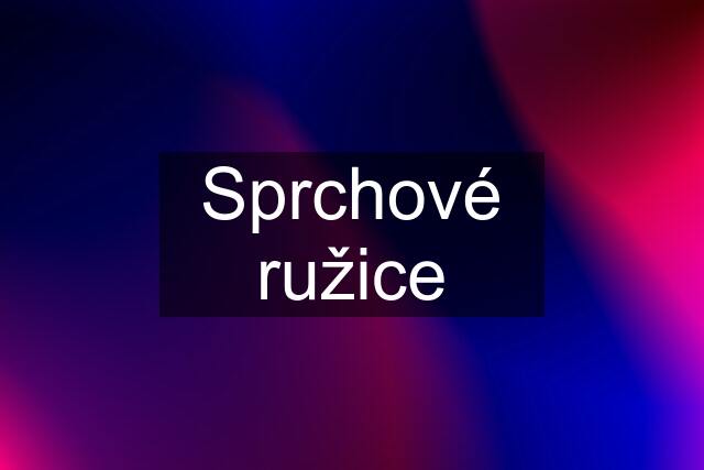 Sprchové ružice