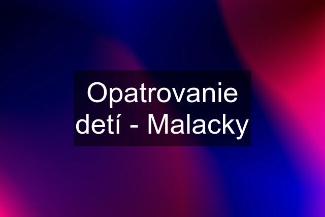 Opatrovanie detí - Malacky