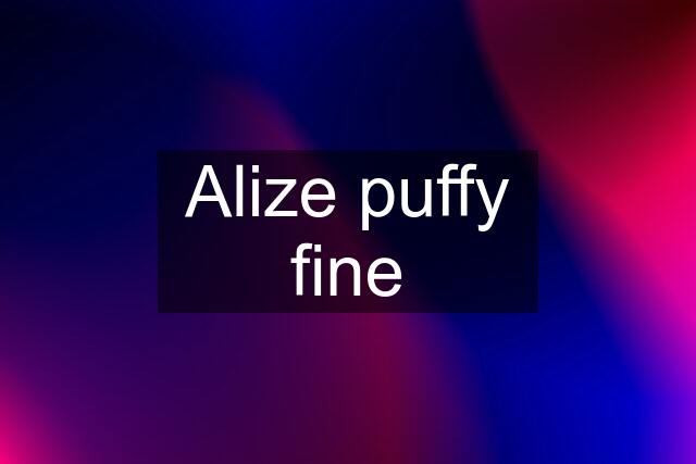 Alize puffy fine