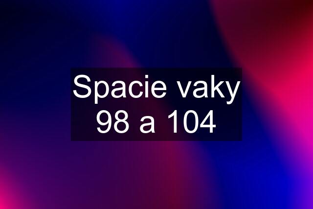 Spacie vaky 98 a 104