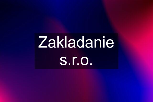 Zakladanie s.r.o.